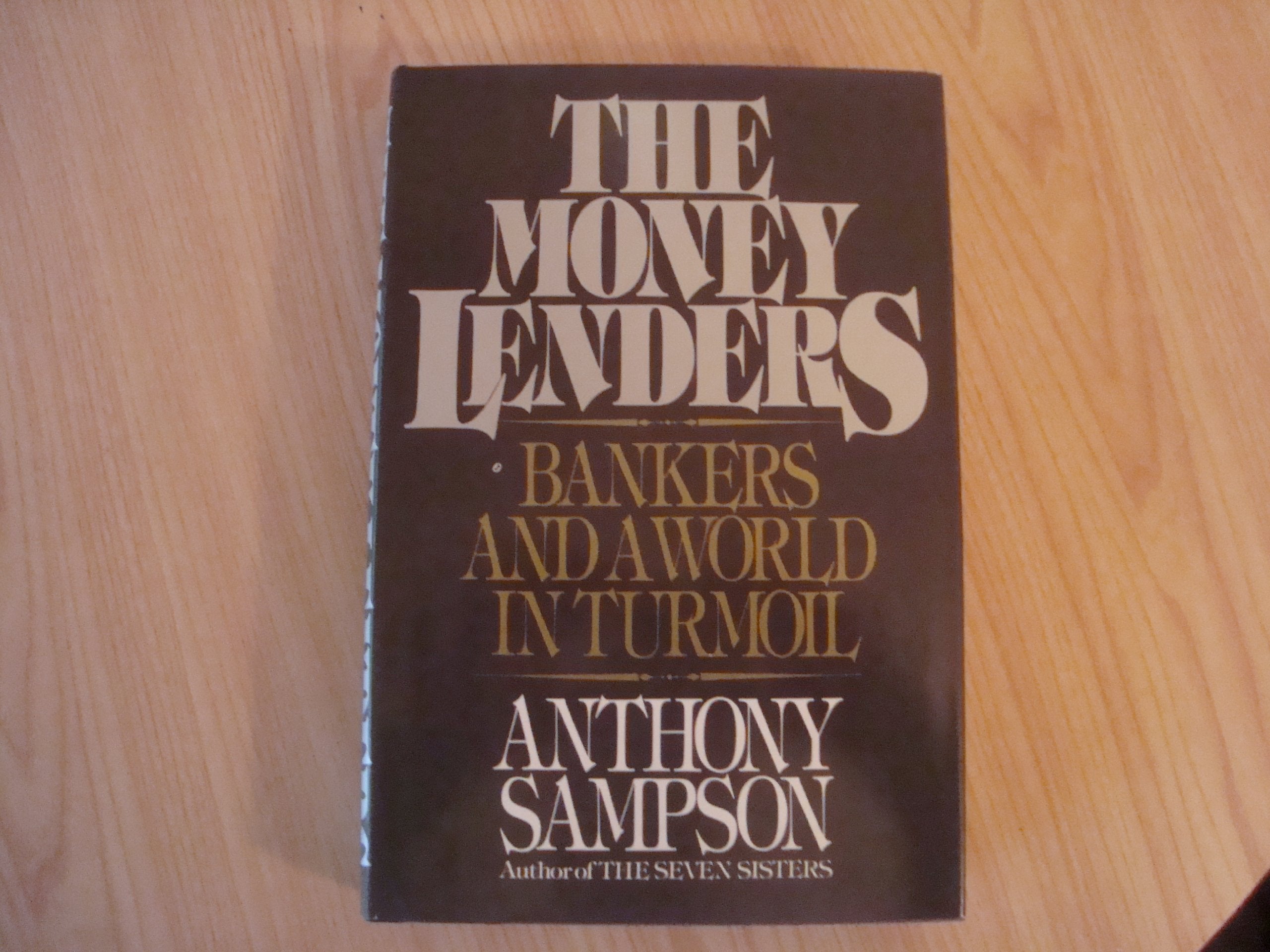 The Money Lenders: Bankers and a World in Turmoil,Used