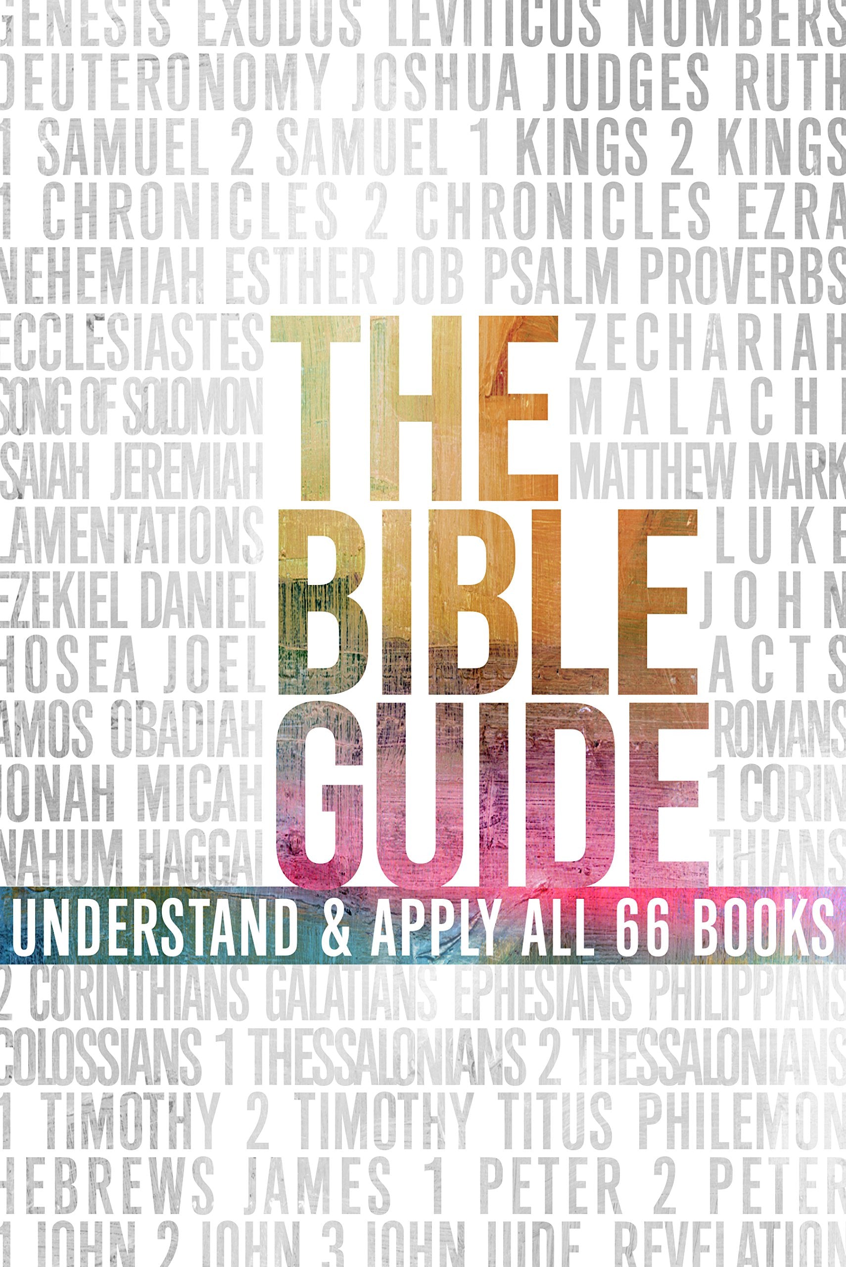 The Bible Guide: A Concise Overview of All 66 Books,Used