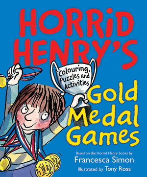 Horrid Henry: Horrid Henry'S Gold Medal Games: Colouring, Puzzles And Activities