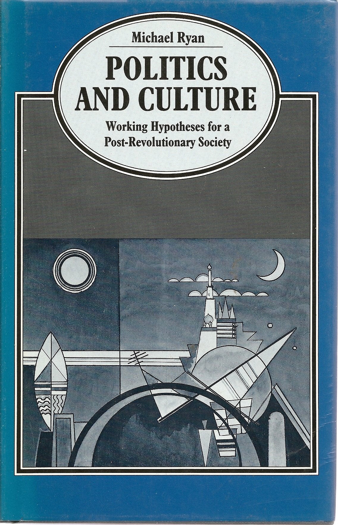 Politics and Culture: Working Hypotheses for a PostRevolutionary Society (Parallax: Revisions of Culture and Society),Used