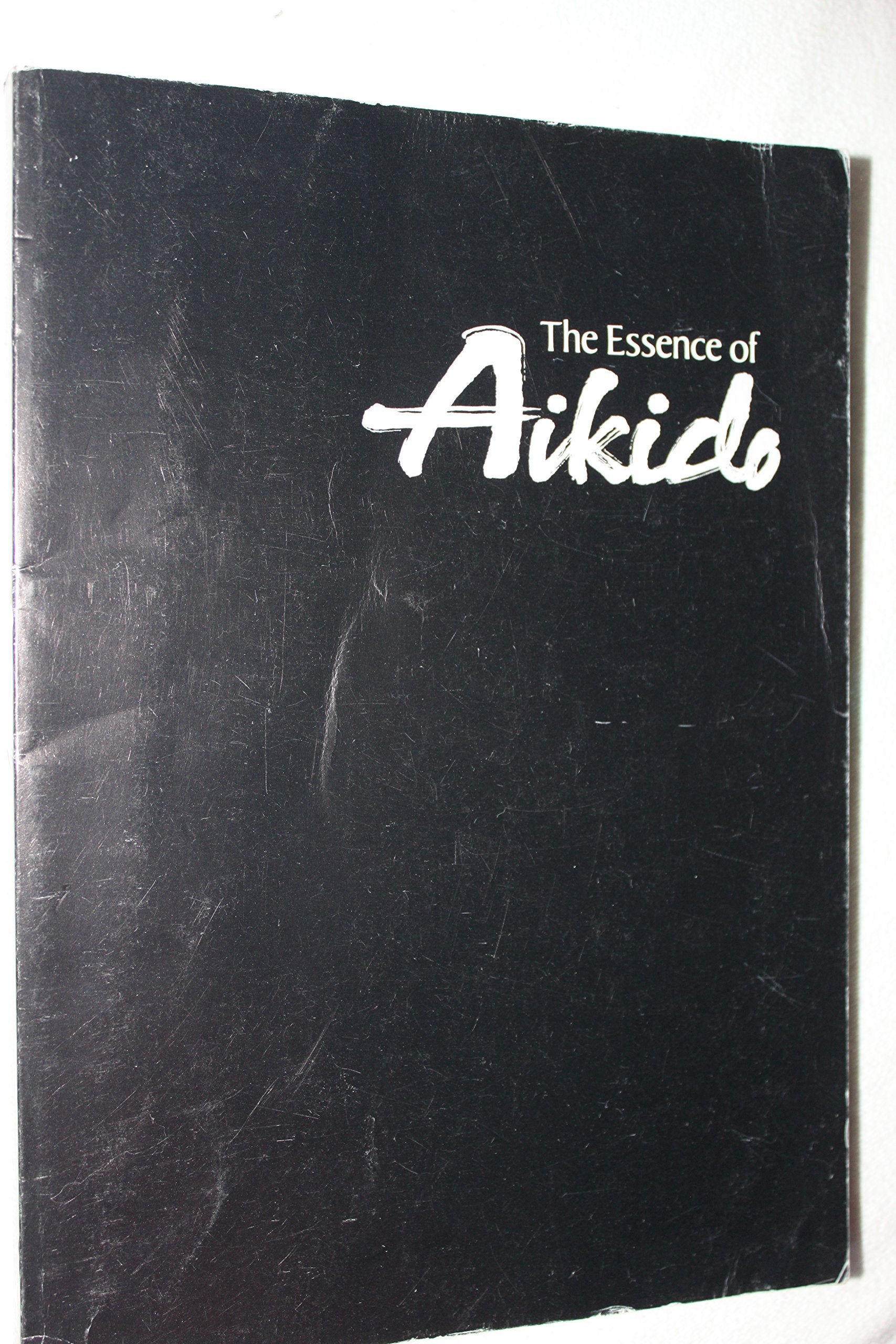 The Essence of Aikido: Spiritual Teachings of Morihei Ueshiba,Used