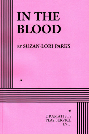 In The Blood (Acting Edition For Theater Productions),New