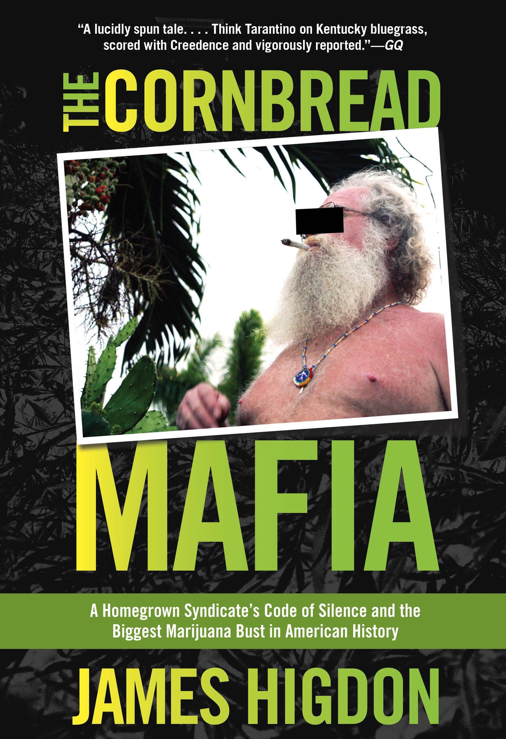Cornbread Mafia: A Homegrown Syndicate s Code Of Silence And The Biggest Marijuana Bust In American History