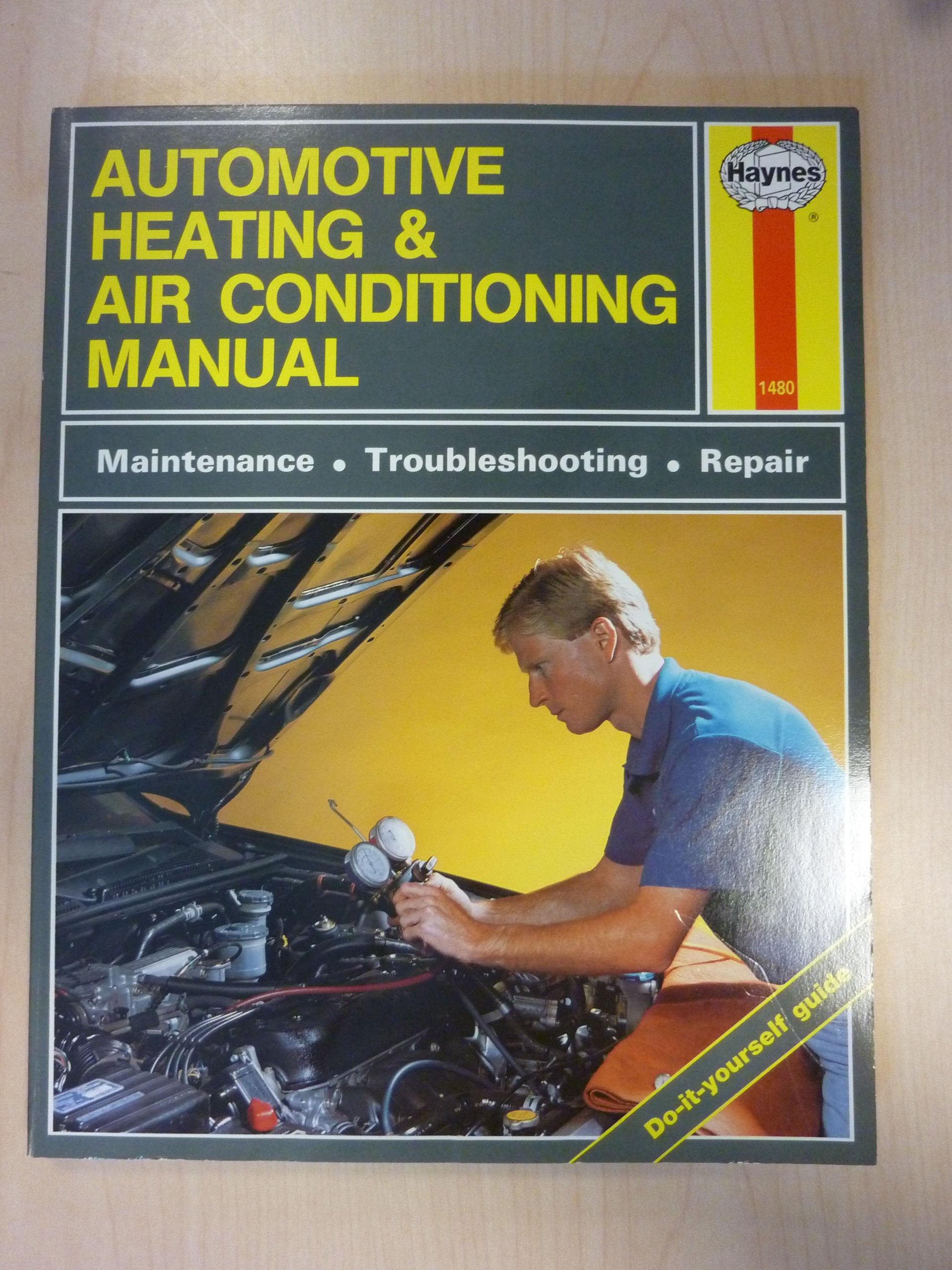 The Haynes Automotive Heating & Air Conditioning Systems Manual: System Maintenance, Troubleshooting, Repair And Specifications