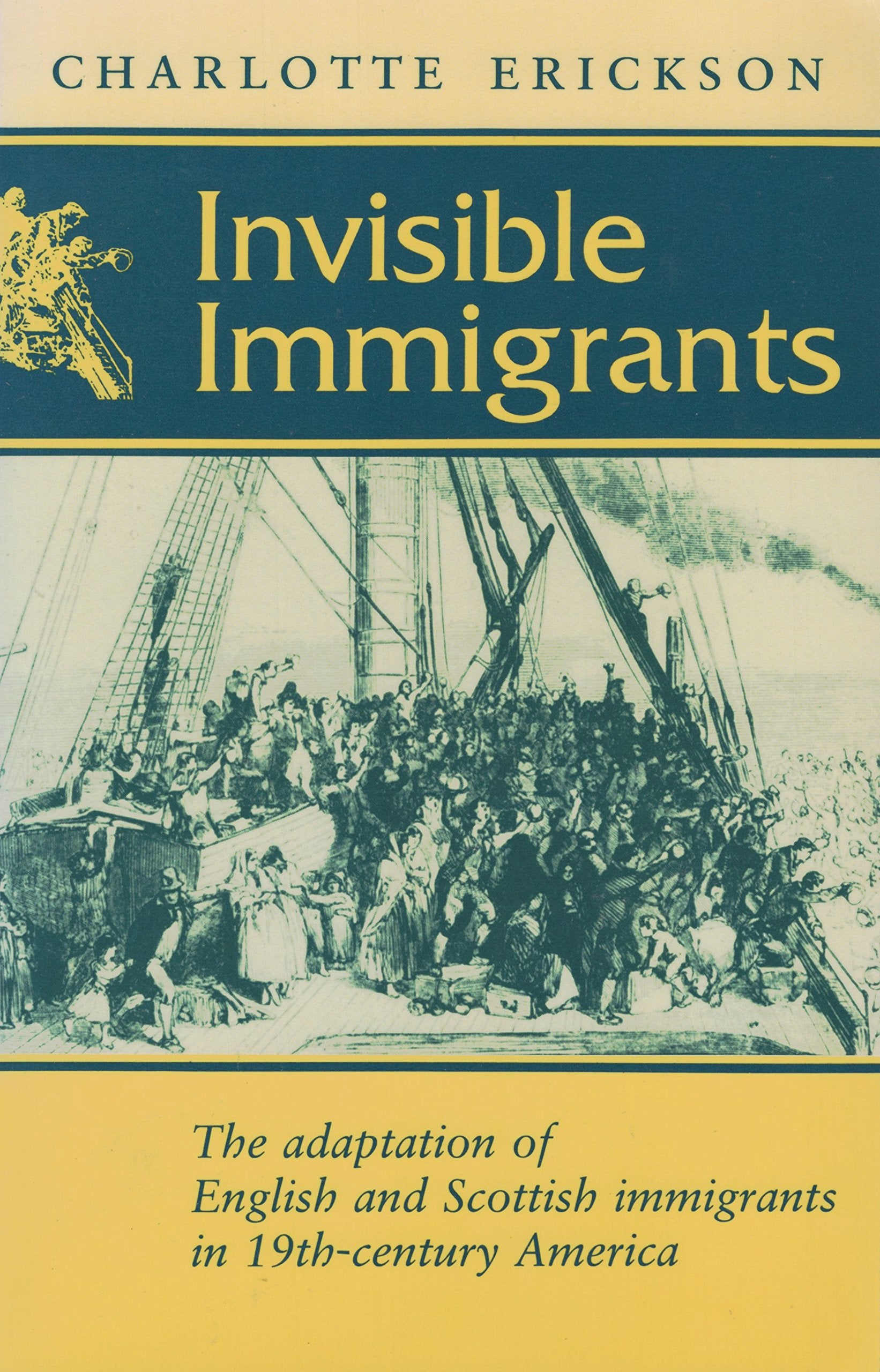 Invisible Immigrants: The Adaptation of English and Scottish Immigrants in NineteenthCentury America (Documents in American Soc,Used