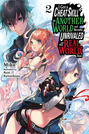 I Got A Cheat Skill In Another World And Became Unrivaled In The Real World, Too, Vol. 2 (Light Novel) (I Got A Cheat Skill In A,New
