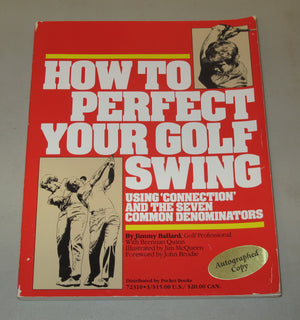 How to Perfect Your Golf Swing: Using Connection and the Seven Common Denominators (A Golf Digest Book),Used