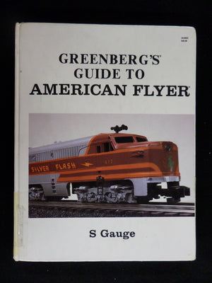 Greenberg's Guide to American Flyer S Gauge. Vol. I : Motive Power and Rolling Stock,Used