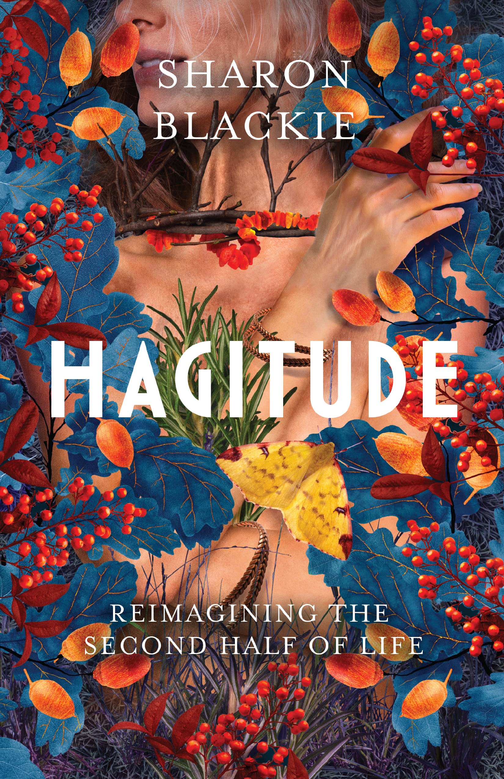 Hagitude: Reimagining The Second Half Of Life,New