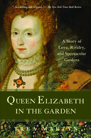 Queen Elizabeth In The Garden: A Story Of Love, Rivalry, And Spectacular Gardens,Used