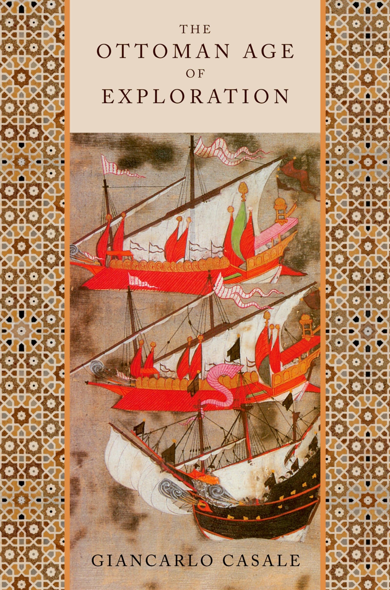 The Ottoman Age Of Exploration,New