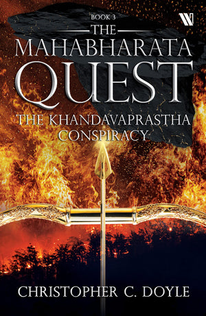 The Khandavaprastha Conspiracy: A Fast Paced Thriller That Uses Science And History To Explain One Of The Deepest Mysteries Of The Mahabharata (Book 3 Of The Mahabharata Quest Series)