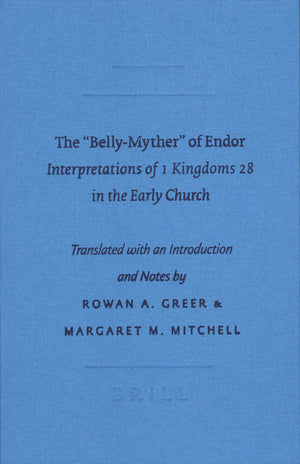 The 'BellyMyther' of Endor: Interpretations of 1 Kingdoms 28 in the Early Church (Sbl  Writings from the GrecoRoman World),Used
