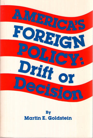 Americas Foreign Policy: Drift Or Decision,New