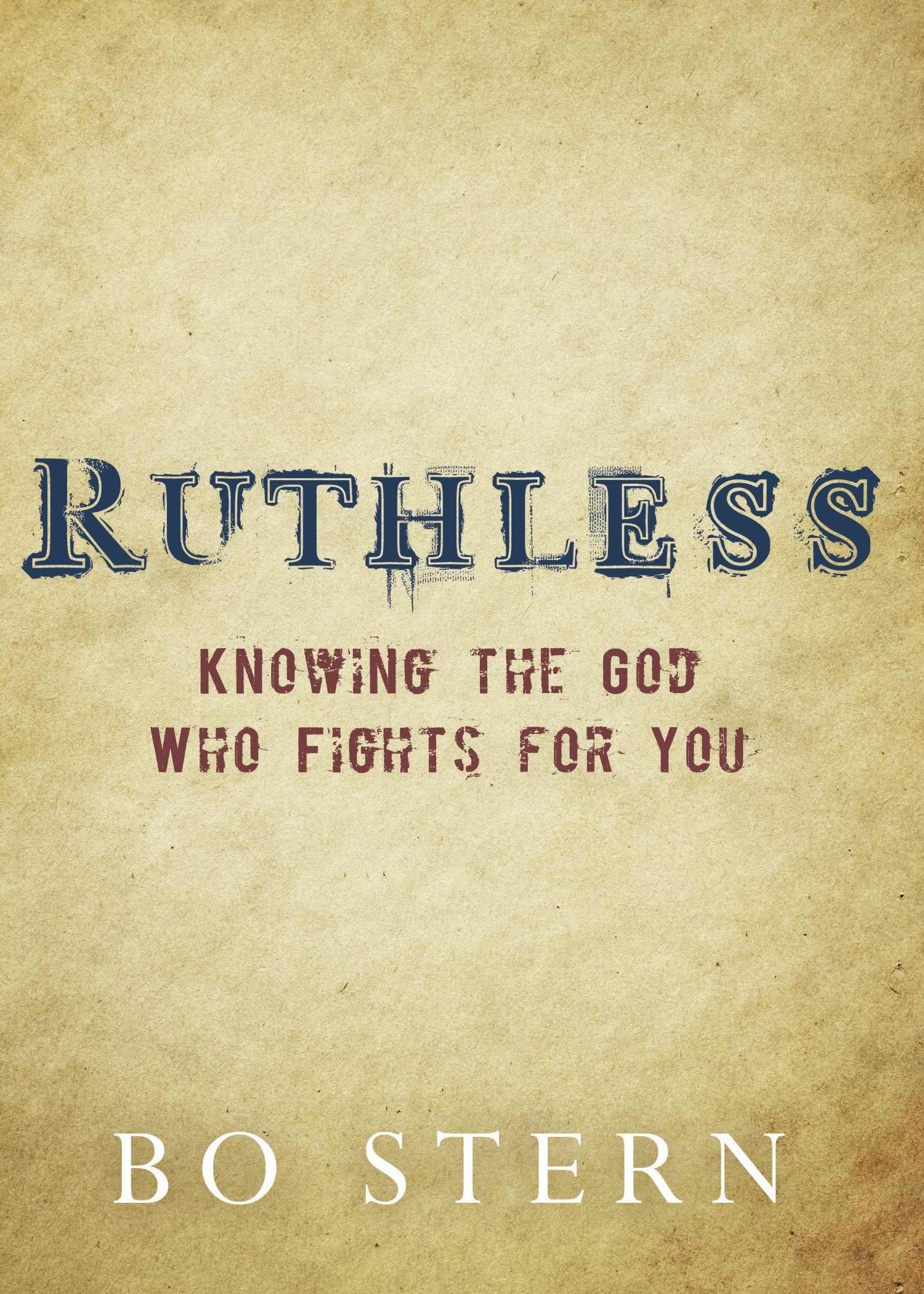 Ruthless: Knowing the God Who Fights for You,Used