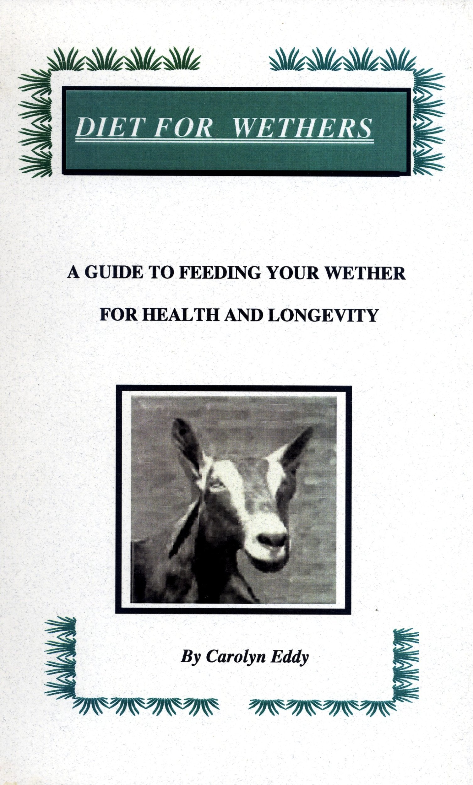 Diet For Wethers: A Guide To Feeding Your Wether For Health And Longevity,New