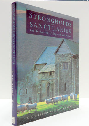 Strongholds and Sanctuaries: The Borderland of England and Wales,New