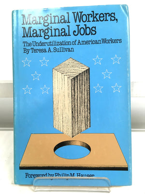 Marginal Workers, Marginal Jobs: The Underutilization of American Workers,Used