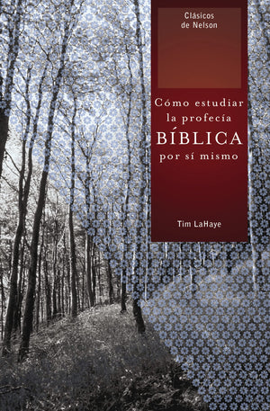 Cmo estudiar la profeca bblica por s mismo (Clasicos de Nelson) (Spanish Edition),Used