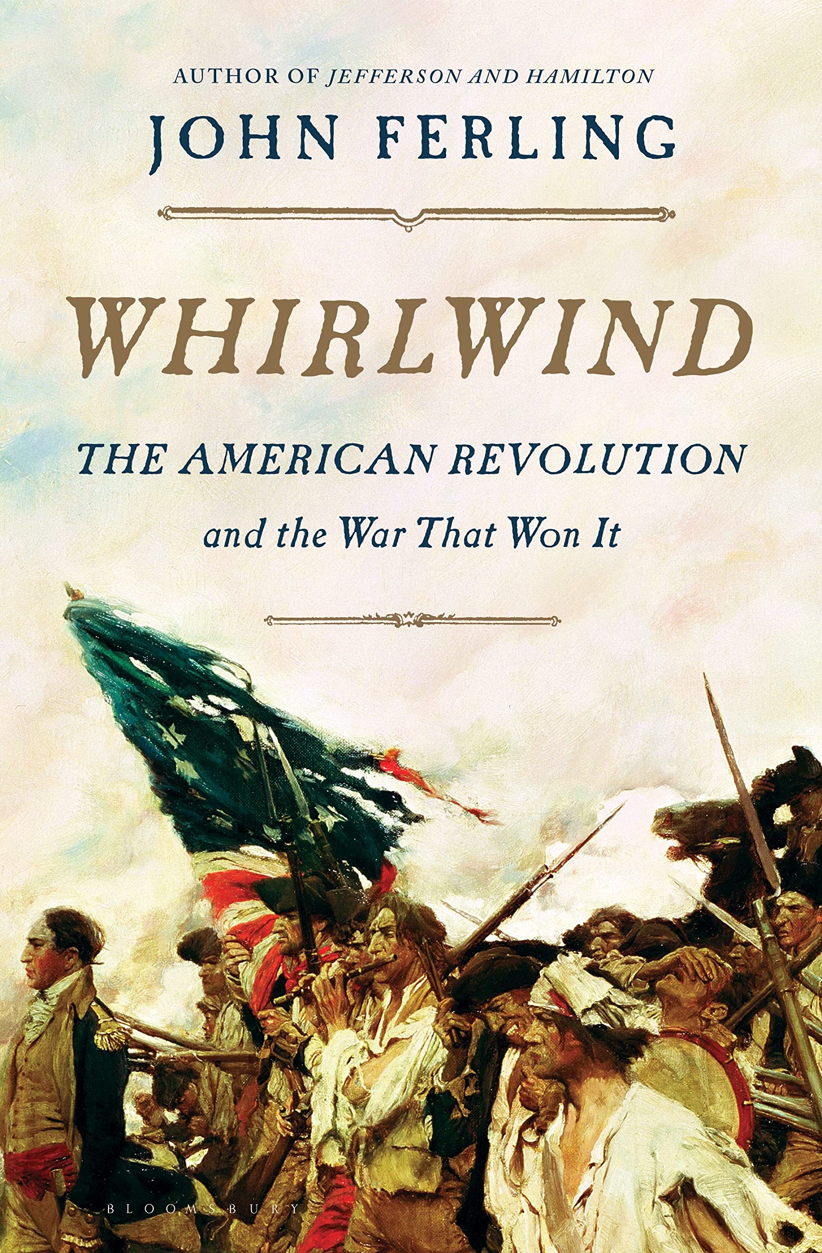 Bloomsbury Whirlwind: The American Revolution and the War That Won It - Book Edition