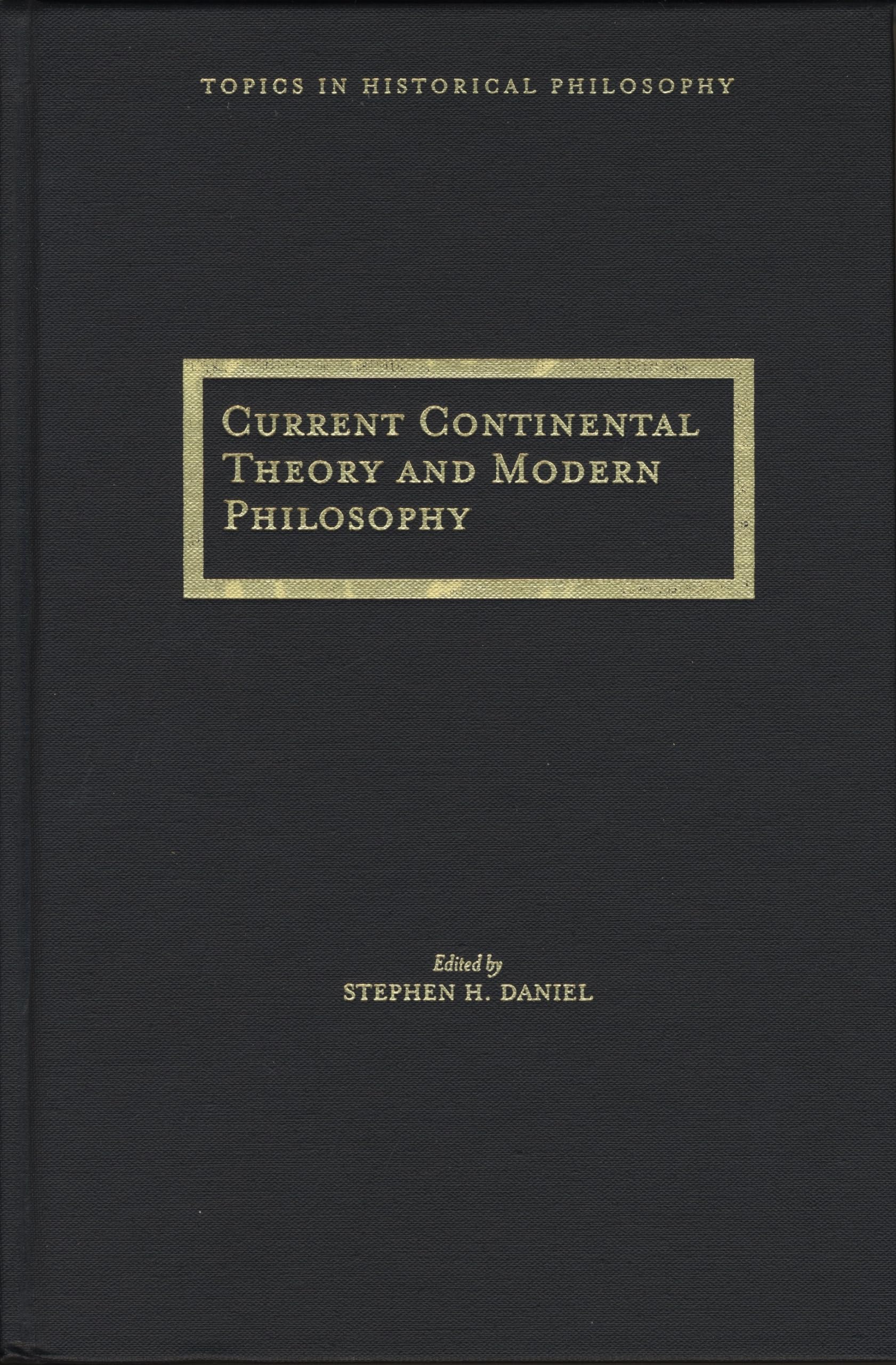 Current Continental Theory And Modern Philosophy (Topics In Historical Philosophy),Used
