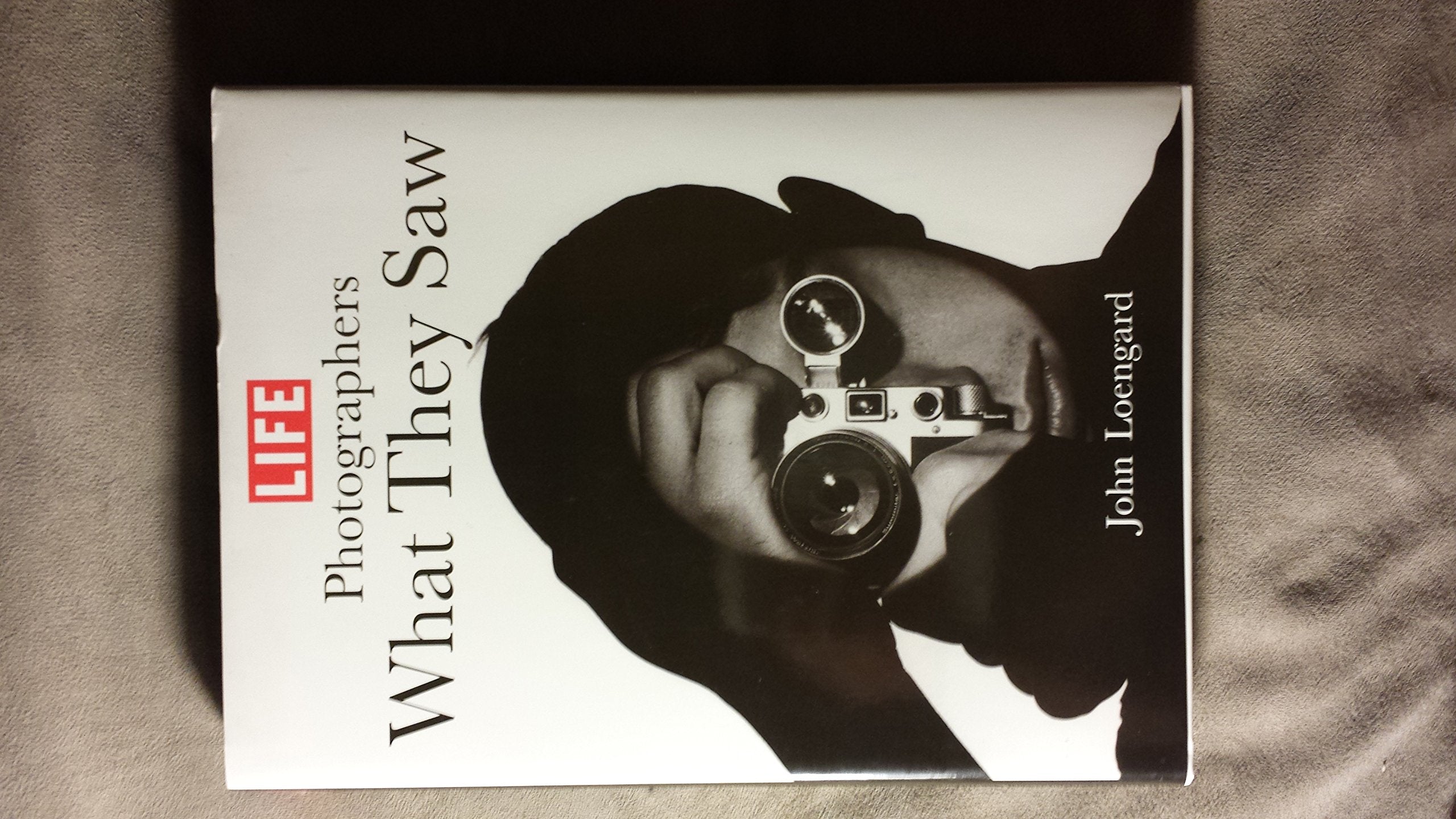 Life Photographers: What They Saw (BULFINCH),Used