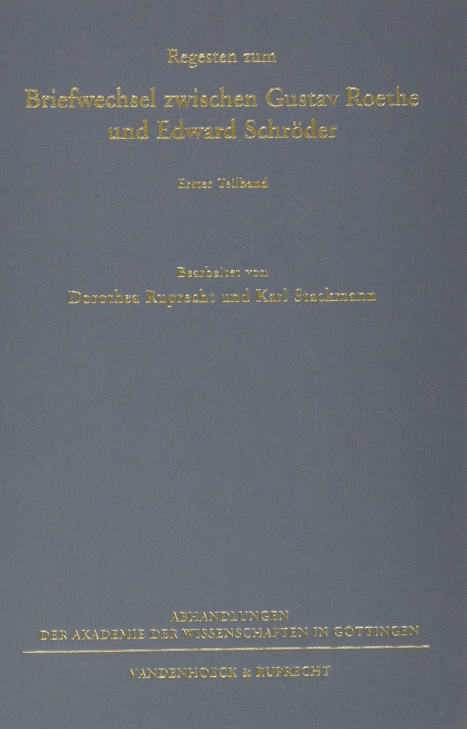 Regesten Zum Briefwechsel Zwischen Gustav Roethe Und Edward Schroder: Zwei Teilbande (Veroffentlichungen Des Maxplanckinstitut,Used