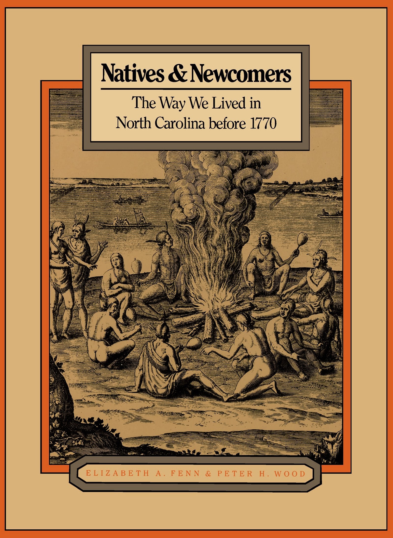 Natives And Newcomers: The Way We Lived In North Carolina Before 1770,Used