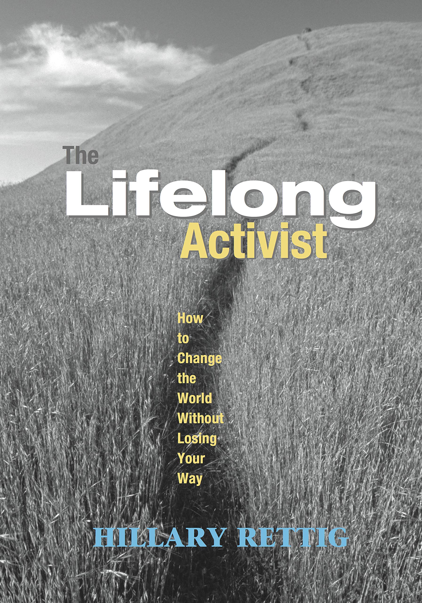The Lifelong Activist: How to Change the World without Losing Your Way,Used