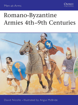 Romanobyzantine Armies 4Th9Th Centuries (Menatarms, 247)