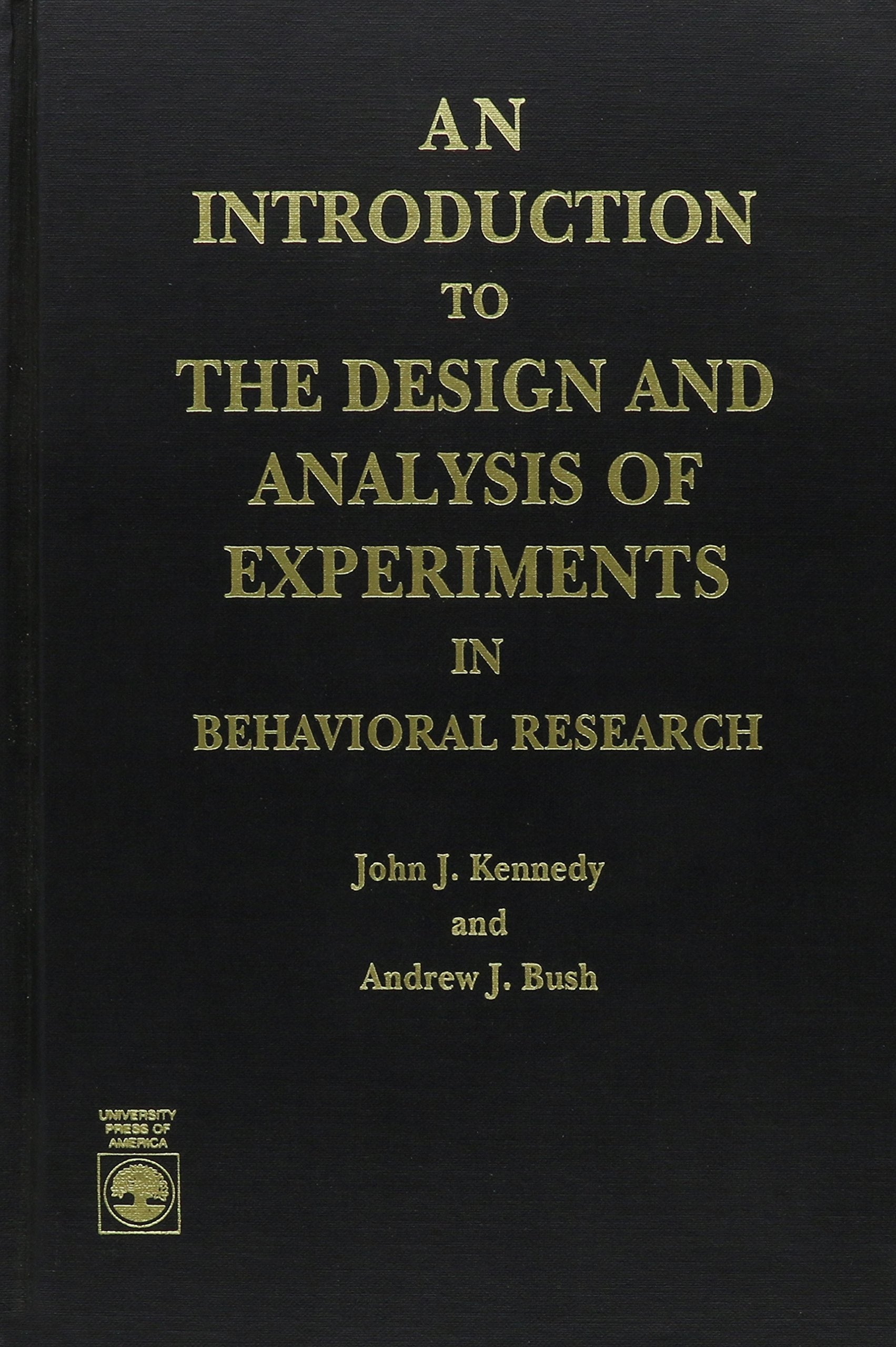 An Introduction To The Design And Analysis Of Experiments In Behavioral Research,New