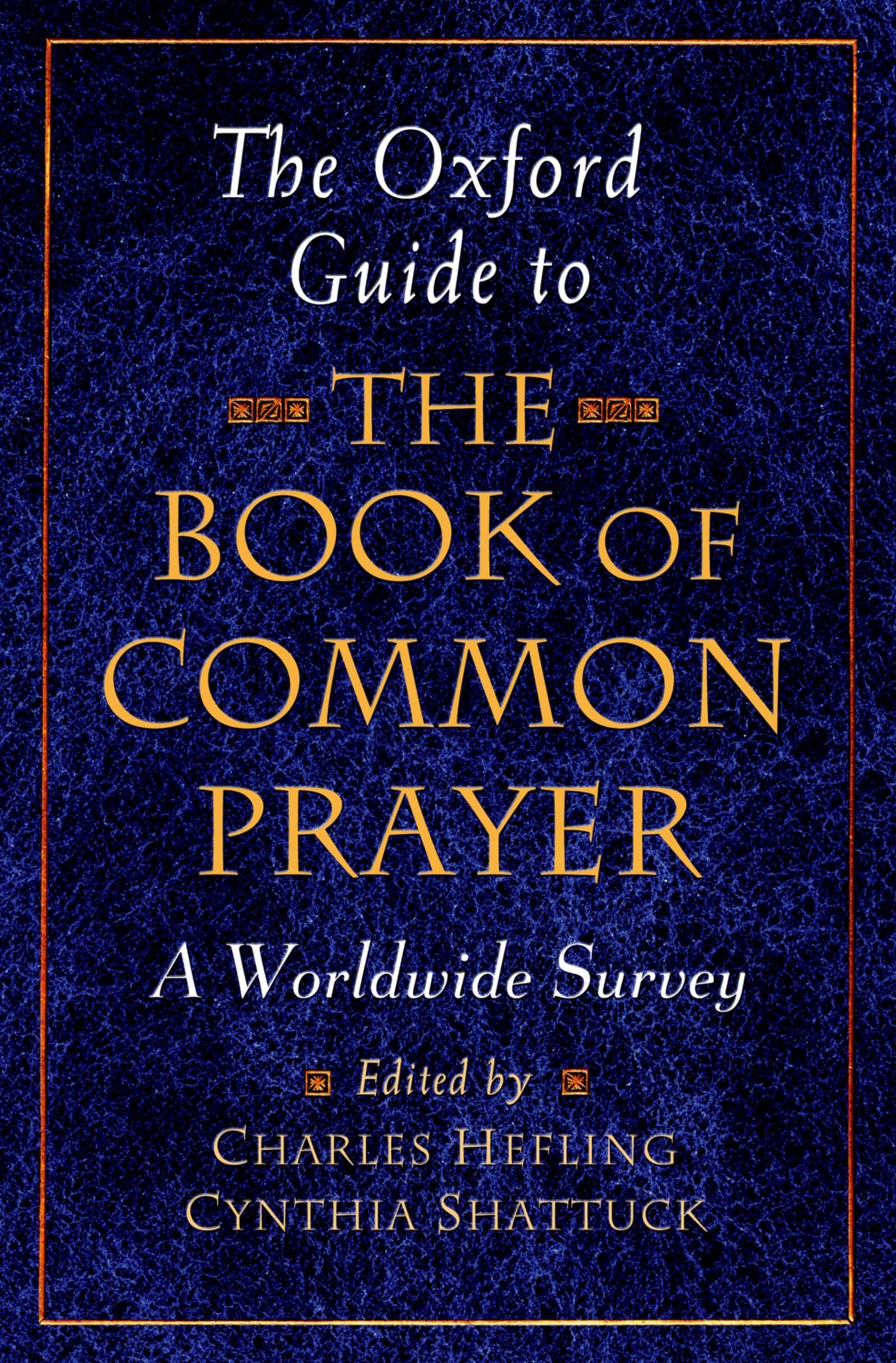 The Oxford Guide to the Book of Common Prayer: A Worldwide Survey,New