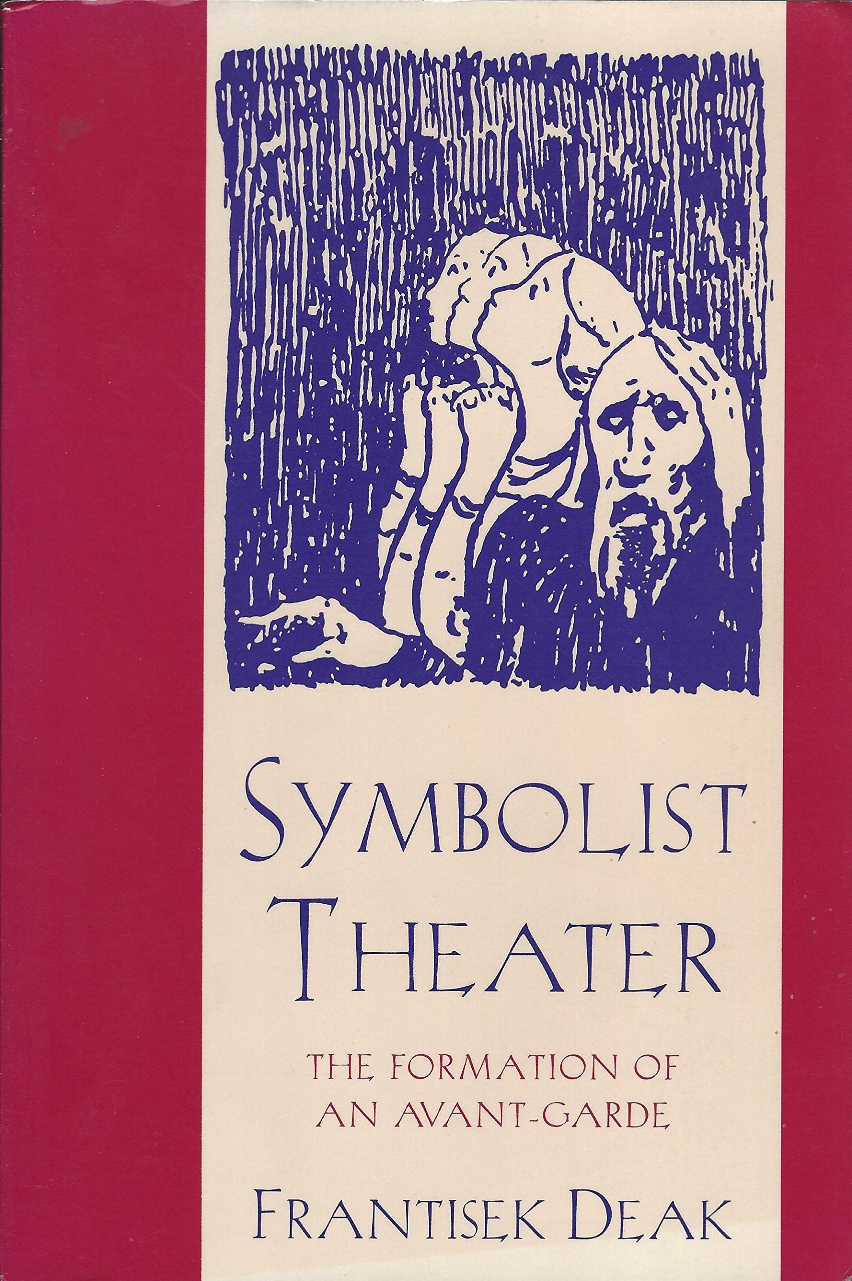 Symbolist Theater: The Formation Of An Avantgarde (Paj Books)-used