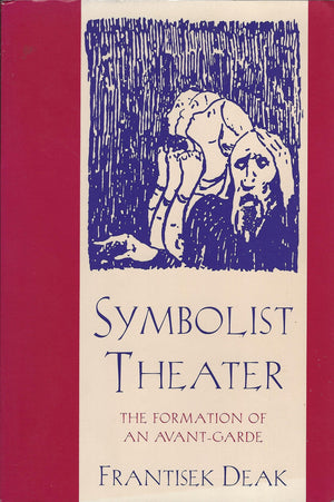 Symbolist Theater: The Formation Of An Avantgarde (Paj Books)-used