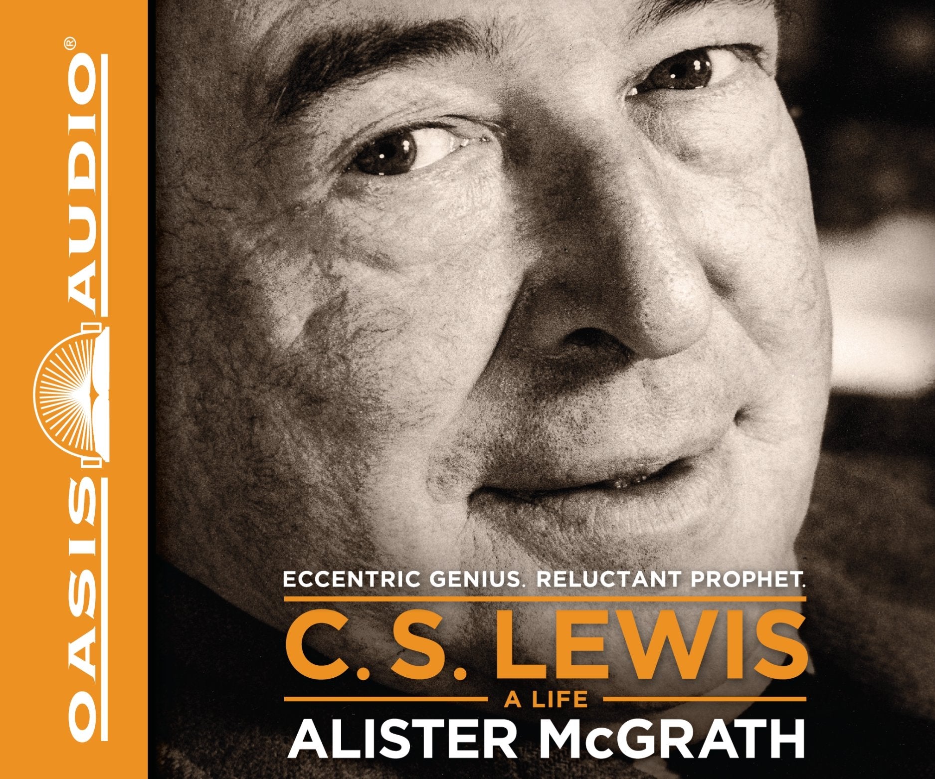 C. S. Lewis  A Life: Eccentric Genius, Reluctant Prophet