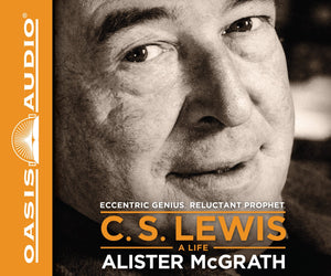 C. S. Lewis  A Life: Eccentric Genius, Reluctant Prophet