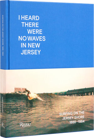 I Heard There Were No Waves In New Jersey: Surfing On The Jersey Shore 18881984,Used