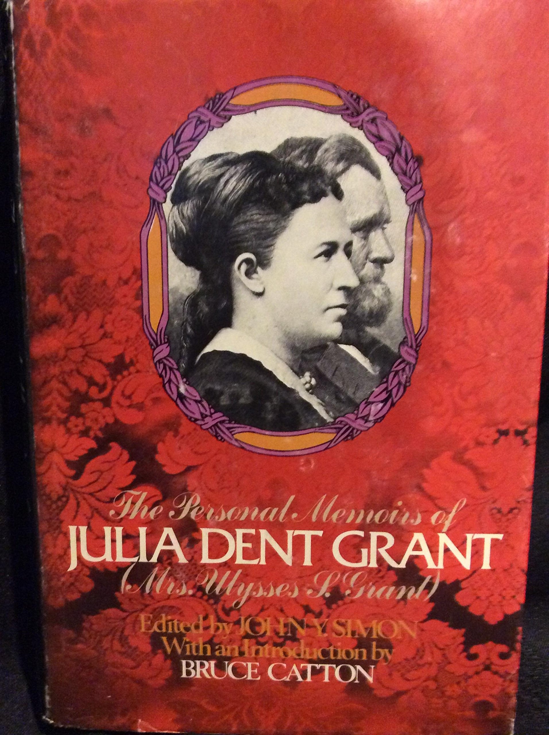 The Personal Memoirs of Julia Dent Grant (Mrs. Ulysses S. Grant) and The First Lady as an Author,Used