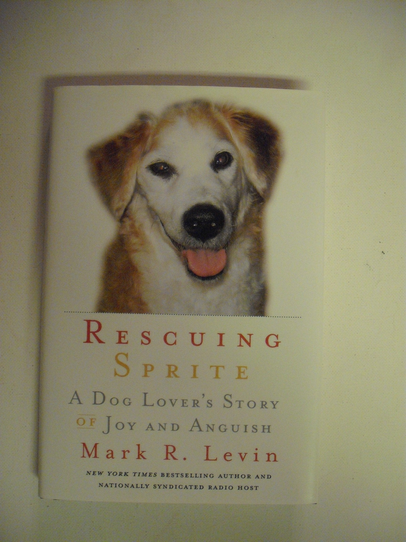 Rescuing Sprite: A Dog Lover's Story of Joy and Anguish,New