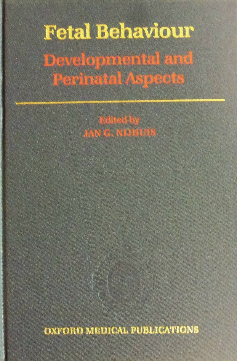 Fetal Behaviour: Developmental and Perinatal Aspects (Oxford Medical Publications),Used