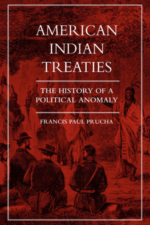 American Indian Treaties: The History Of A Political Anomaly,Used