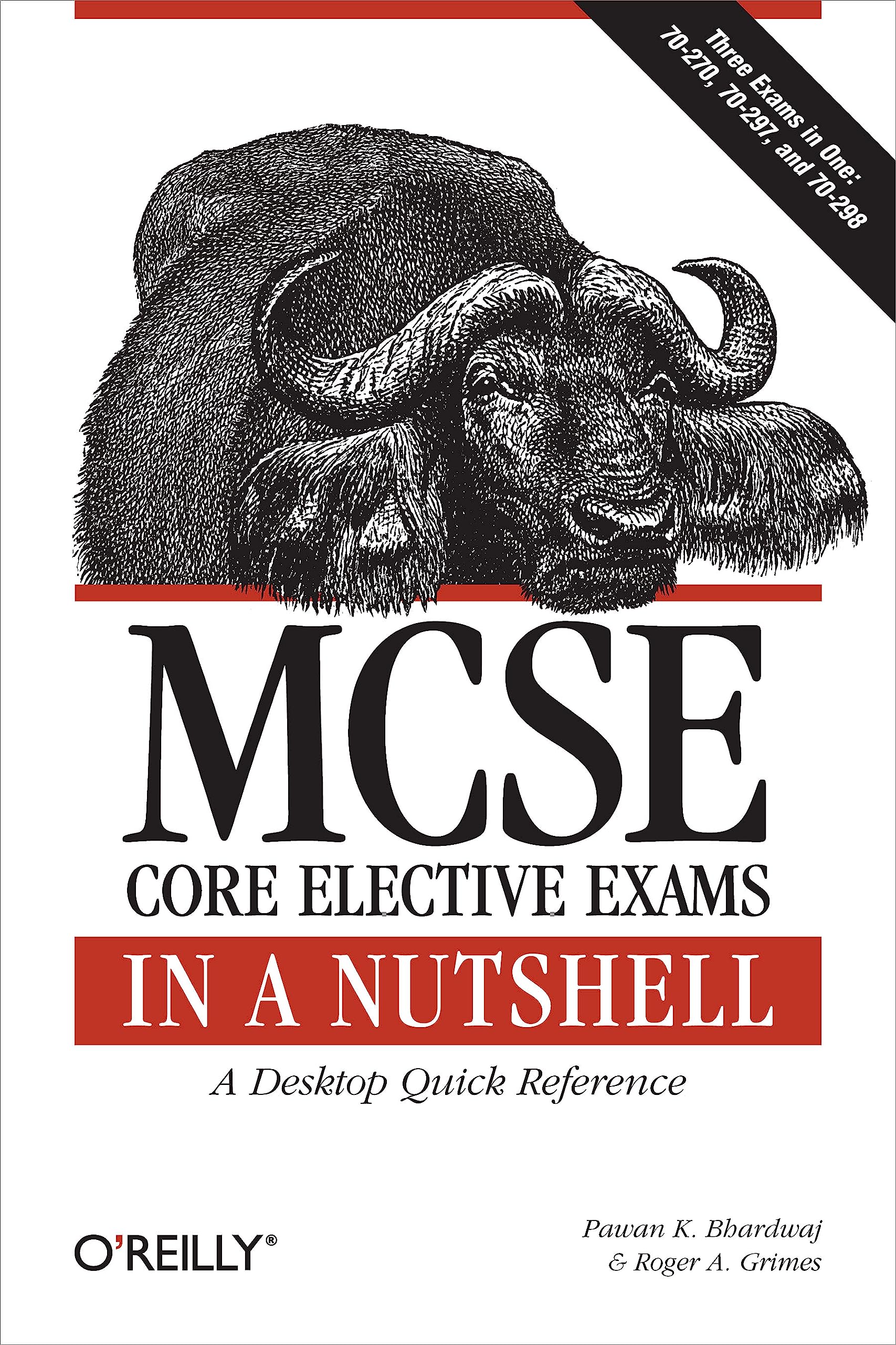 MCSE Core Elective Exams in a Nutshell: Covers exams 70270, 70297, and 70298 (In a Nutshell (O'Reilly)),Used