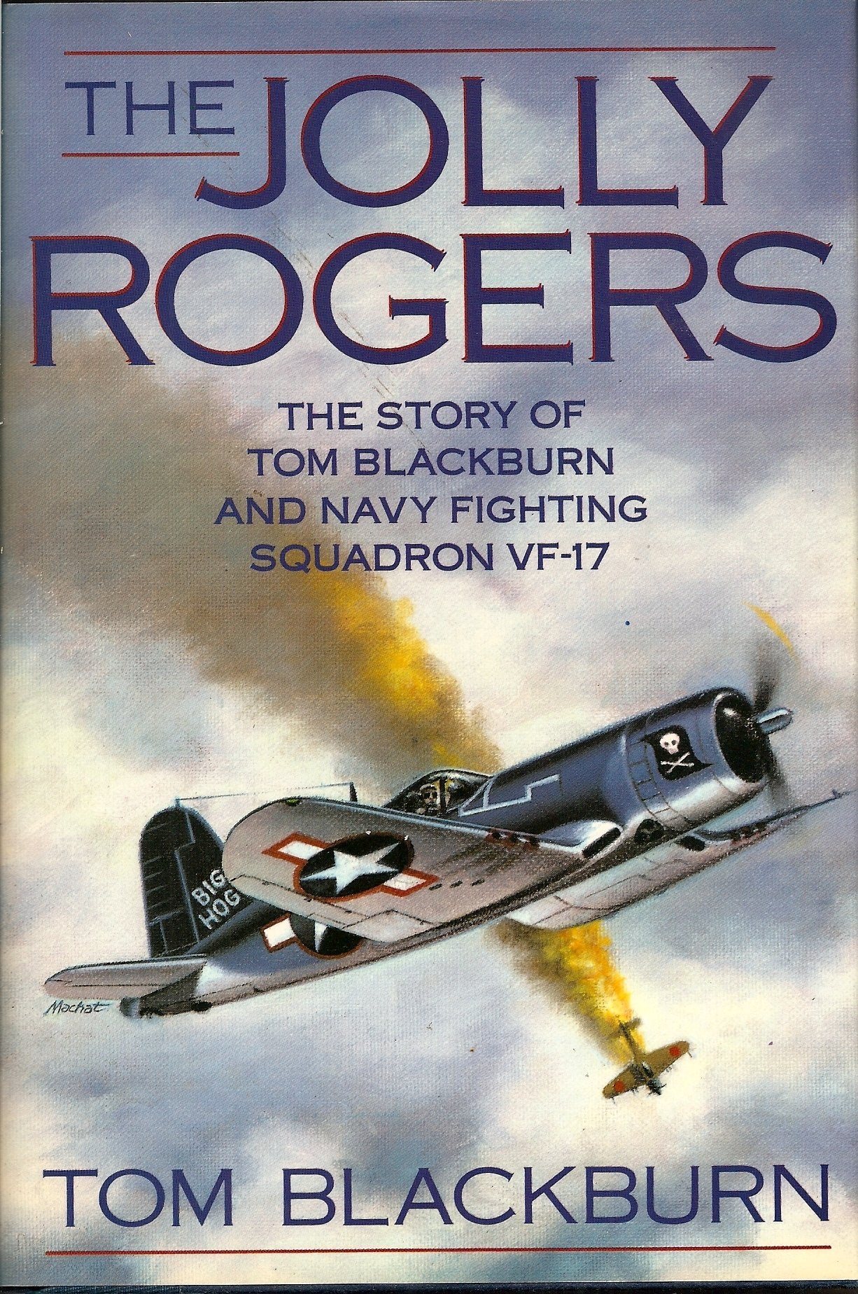 The Jolly Rogers: The Story Of Tom Blackburn And Navy Fighting Squadron Vf17