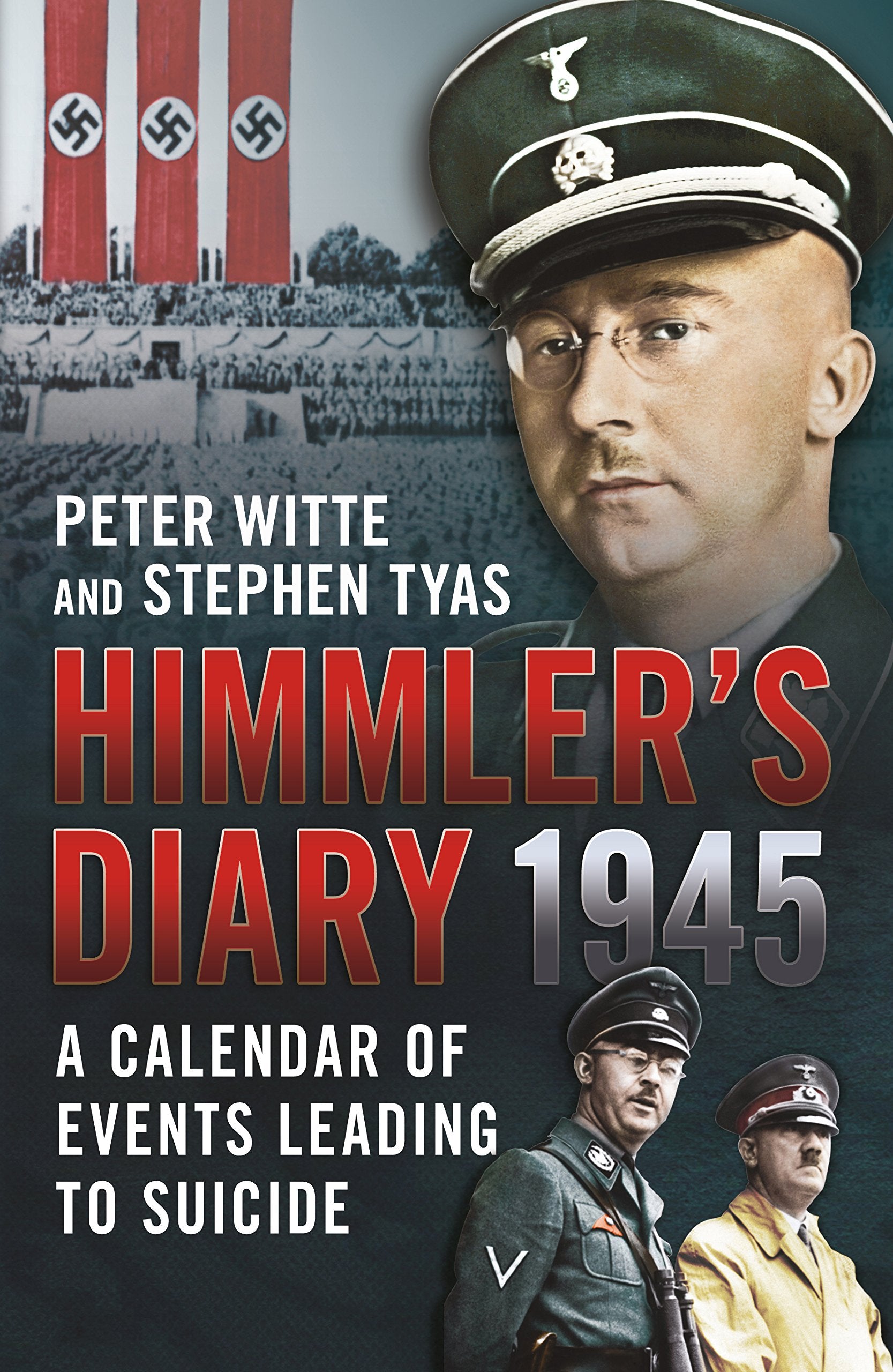 Himmler's Diary 1945: A Calender of Events Leading to Suicide,Used