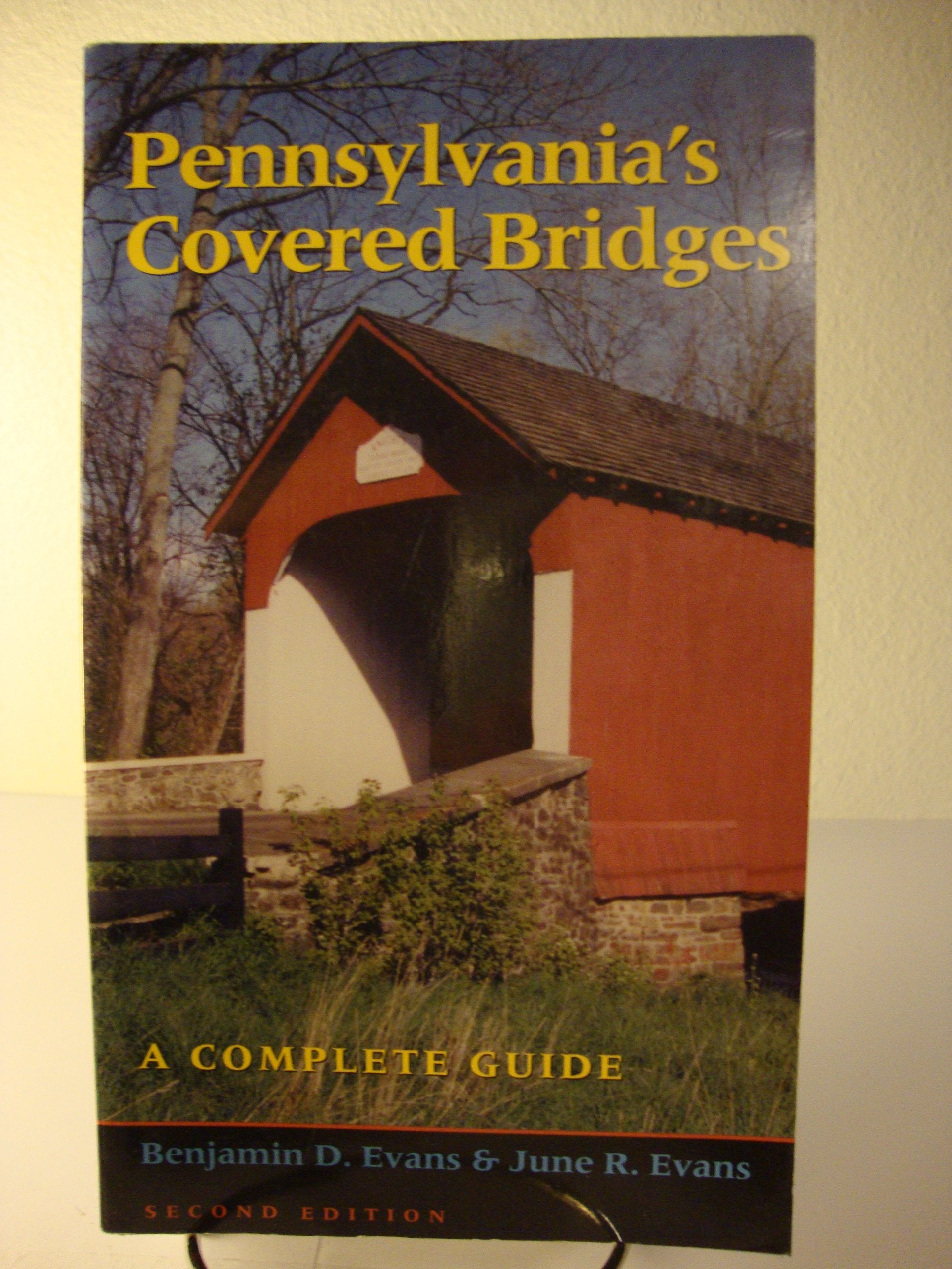 Pennsylvanias Covered Bridges: A Complete Guide,New