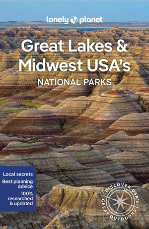 Lonely Planet Great Lakes & Midwest USAs National Parks 1 (National Parks Guide)