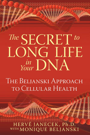 The Secret to Long Life in Your DNA: The Beljanski Approach to Cellular Health,Used