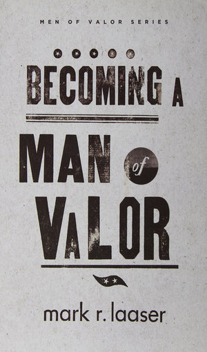 Becoming a Man of Valor (Men of Valor (Mark R. Laaser)),Used