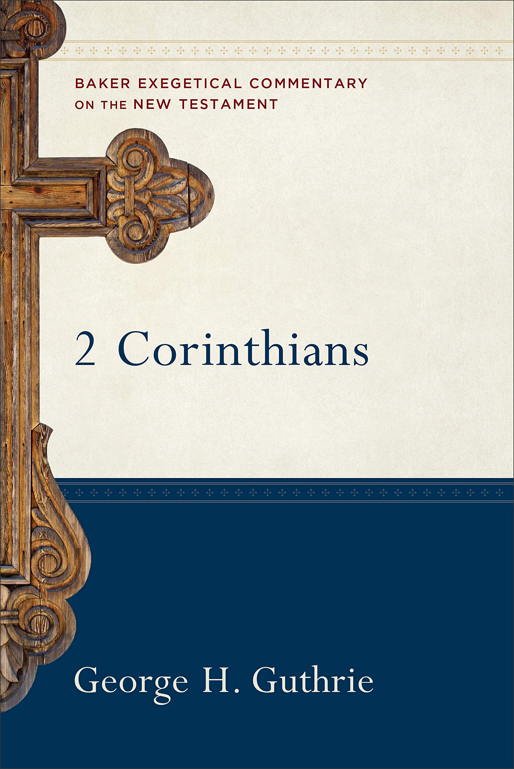 2 Corinthians: (A ParagraphbyParagraph Exegetical Evangelical Bible Commentary  BECNT) (Baker Exegetical Commentary on the Ne,New