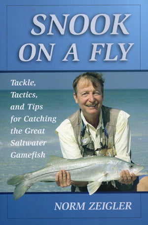 Snook on a Fly: Tackle, Tactics, and Tips for Catching the Great Saltwater Gamefish (Flyfishing Classics),Used